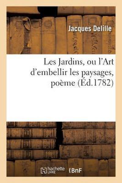 Les Jardins, Ou l’Art d’Embellir Les Paysages, Poème