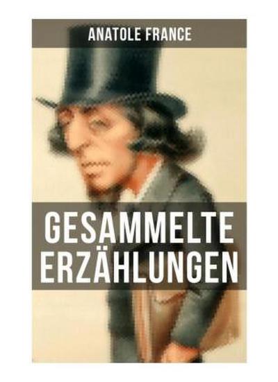 Gesammelte Erzählungen von Anatole France
