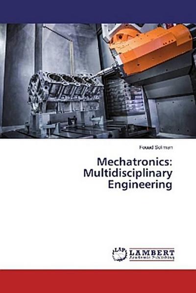 Mechatronics: Multidisciplinary Engineering