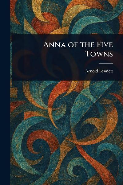 Anna of the Five Towns