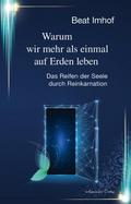 Warum wir mehr als einmal auf Erden leben