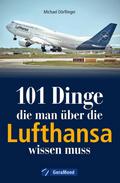 101 Dinge, die man über die Lufthansa wissen muss