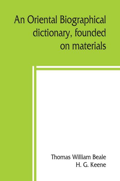 An oriental biographical dictionary, founded on materials