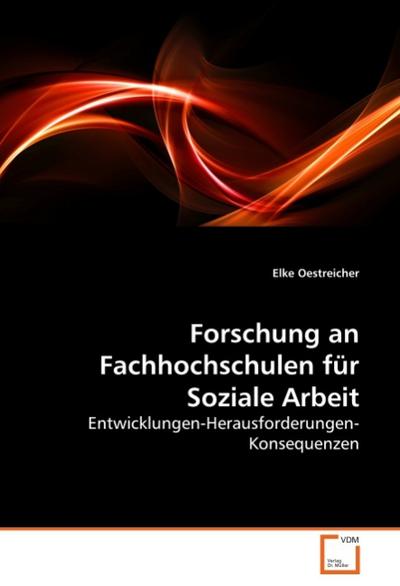Forschung an Fachhochschulen für Soziale Arbeit - Elke Oestreicher