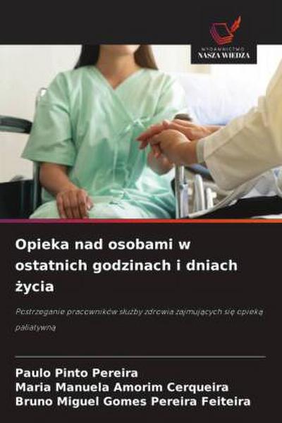Opieka nad osobami w ostatnich godzinach i dniach ¿ycia