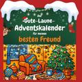 Der Gute-Laune-Adventskalender für meinen besten Freund