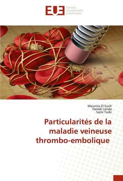 Particularités de la maladie veineuse thrombo-embolique