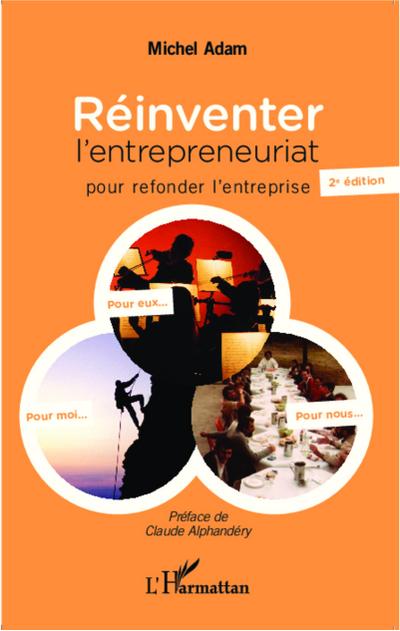 Réinventer l’entrepreneuriat pour refonder l’entreprise