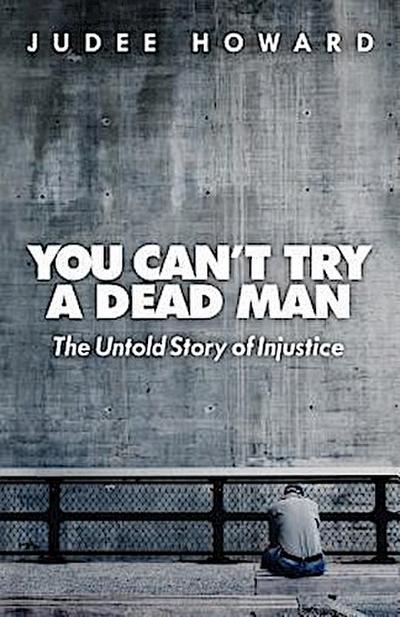 You Can’t Try a Dead Man