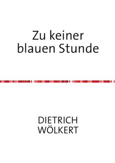 Zu keiner blauen Stunde