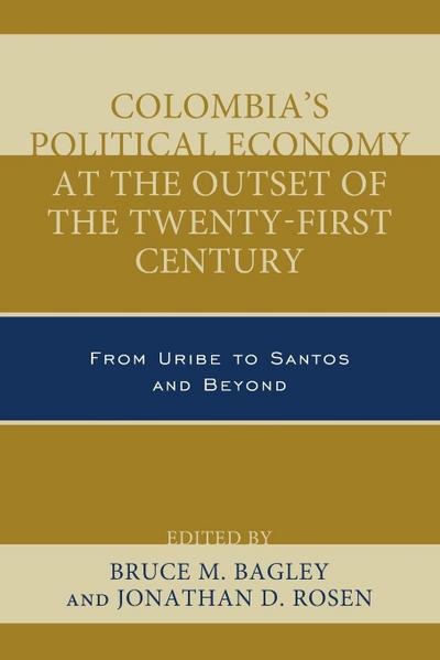Colombia’s Political Economy at the Outset of the Twenty-First Century