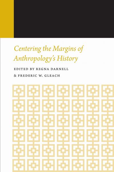 Centering the Margins of Anthropology’s History