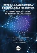 Estimulação elétrica e estimulação magnética do sistema nervoso central na infância e na adolescência