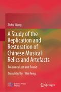 A Study of the Replication and Restoration of Chinese Musical Relics and Artefacts
