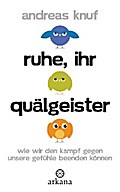 Ruhe, ihr Quälgeister