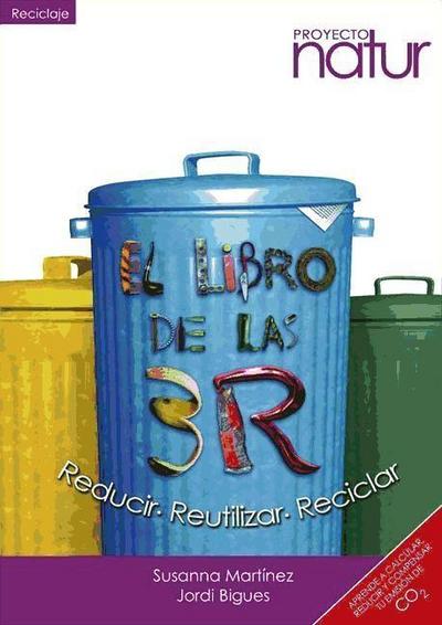 El libro de las 3R : reducir, reutilizar, reciclar