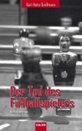 Der Tod des Fußballspielers: Kriminalroman