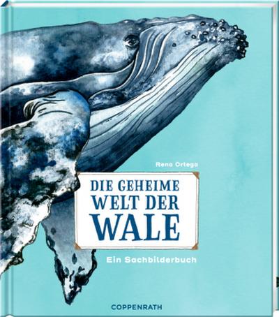 Die geheime Welt der Wale (Ein Sachbilderbuch)
