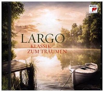 Largo - Klassik zum Träumen, 1 Audio-CD