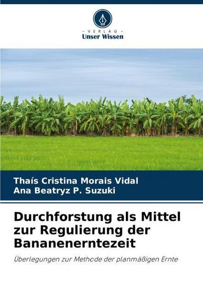 Durchforstung als Mittel zur Regulierung der Bananenerntezeit