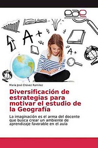 Diversificación de estrategias para motivar el estudio de la Geografía