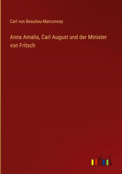 Anna Amalia, Carl August und der Minister von Fritsch