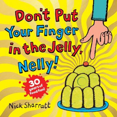 Don’t Put Your Finger in the Jelly, Nelly (30th Anniversary Edition) PB