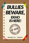 Bullies Beware, EKHO Is Here!