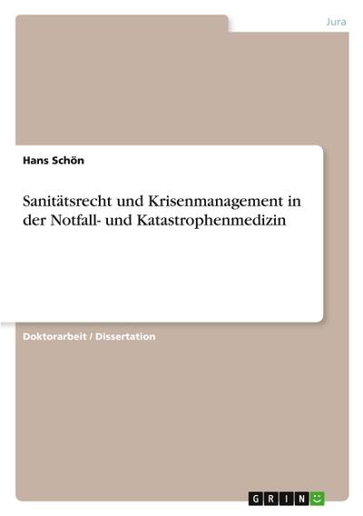 Sanitätsrecht und Krisenmanagement in der Notfall- und Katastrophenmedizin