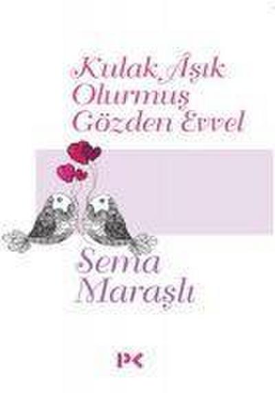 Kulak Asik Olurmus Gözden Evvel