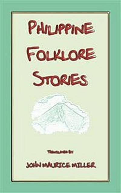 PHILIPPINE FOLKLORE STORIES - 14 children’s stories from the Philippines