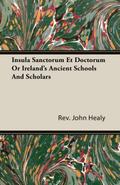 Insula Sanctorum Et Doctorum Or Ireland’s Ancient Schools And Scholars