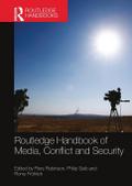 Routledge Handbook of Media, Conflict and Security