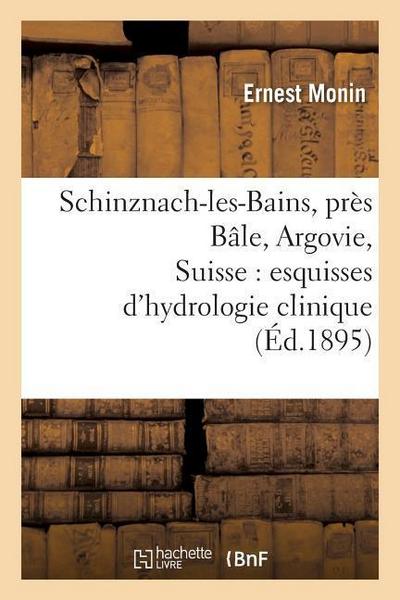 Schinznach-Les-Bains, Près Bâle, Argovie, Suisse: Esquisses d’Hydrologie Clinique