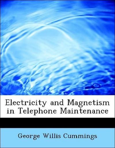 Electricity and Magnetism in Telephone Maintenance