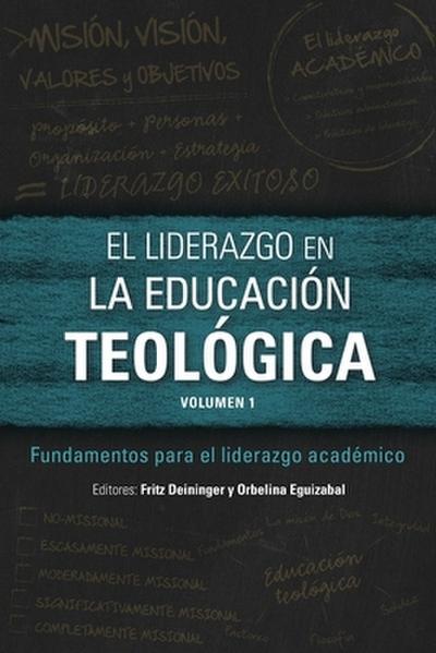 El liderazgo en la educación teológica, volumen 1