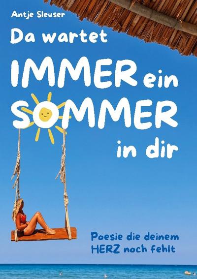 Da wartet immer ein Sommer in dir