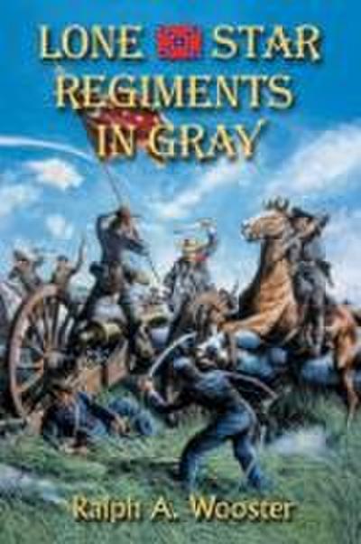 Lone Star Regiments in Gray
