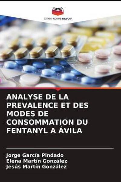 ANALYSE DE LA PREVALENCE ET DES MODES DE CONSOMMATION DU FENTANYL A ÁVILA