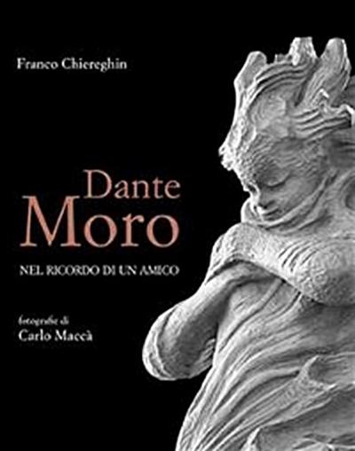 Dante Moro, nel ricordo di un amico