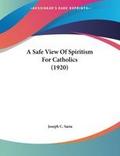A Safe View Of Spiritism For Catholics (1920)