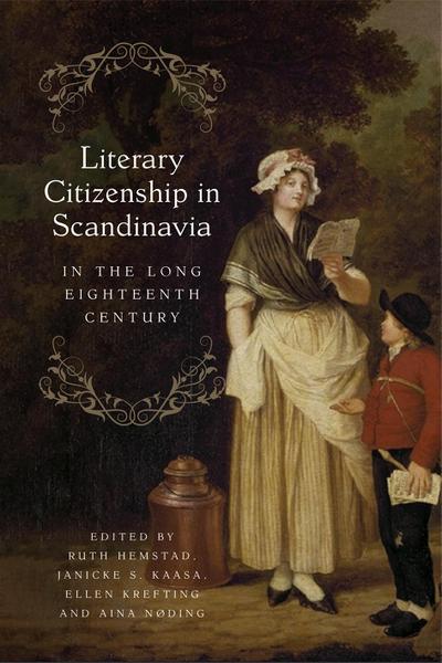 Literary Citizenship in Scandinavia in the Long Eighteenth Century