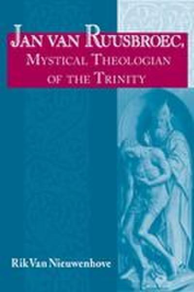Jan van Ruusbroec, Mystical Theologian of the Trinity