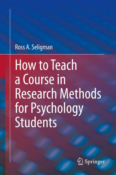 How to Teach a Course in Research Methods for Psychology Students