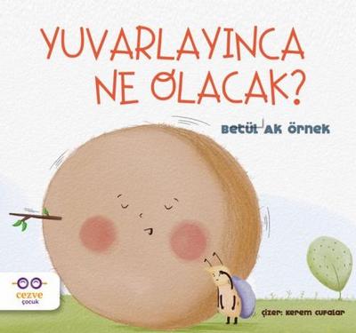 Yuvarlayinca Ne Olacak