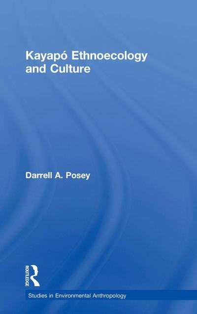 Kayapó Ethnoecology and Culture