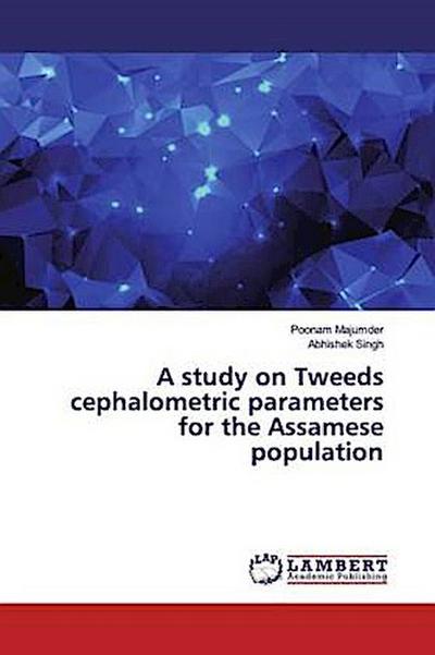 A study on Tweeds cephalometric parameters for the Assamese population