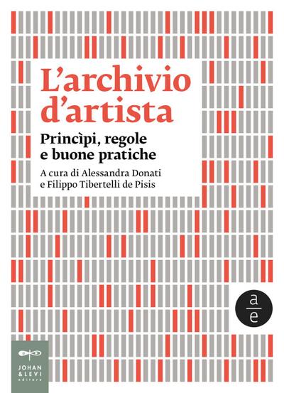 L’ archivio d’artista. Princìpi, regole e buone pratiche