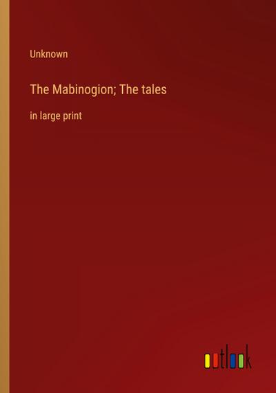 The Mabinogion; The tales