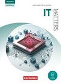 Matters Technik - Englisch für technische Ausbildungsberufe - IT Matters 3rd Edition - Revised - B1-C1